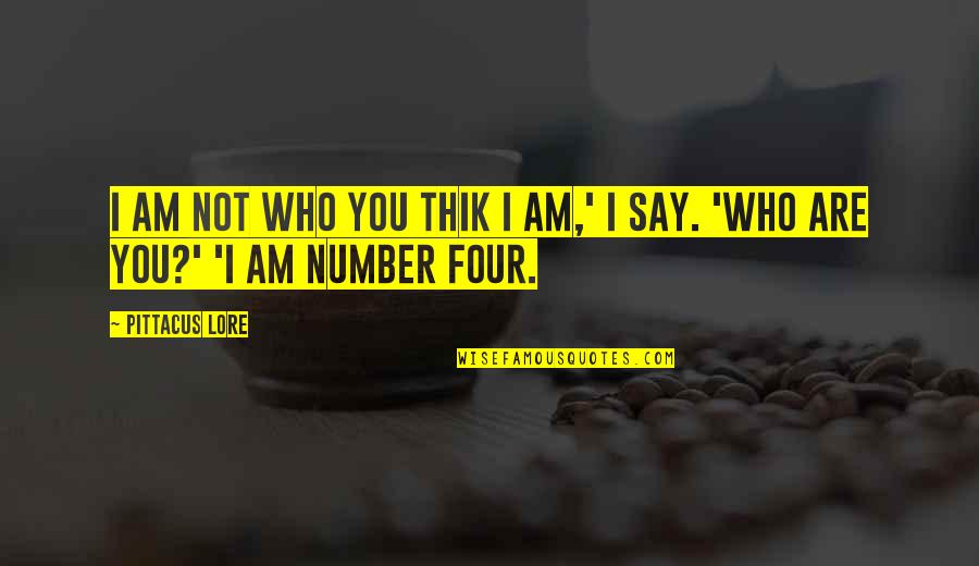 Alcoholic Resentment Quotes By Pittacus Lore: I am not who you thik I am,'