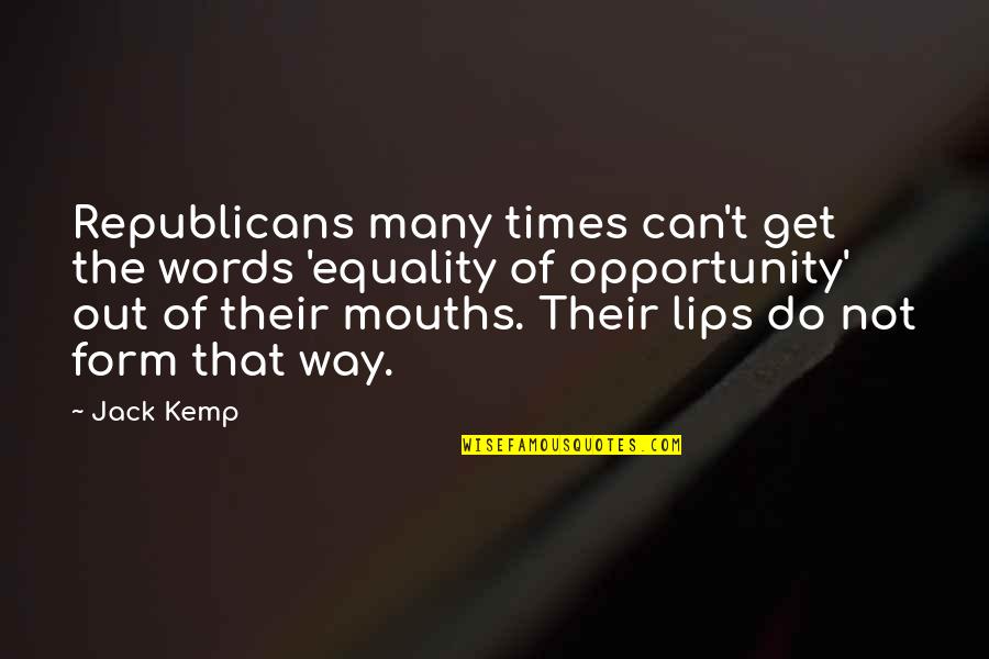 Alcoholics Anonymous Picture Quotes By Jack Kemp: Republicans many times can't get the words 'equality
