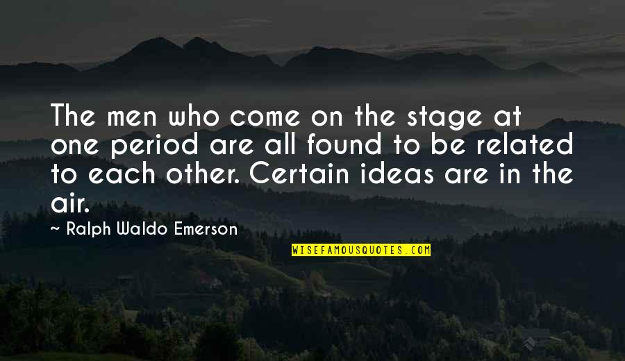 Alcoholiday Quotes By Ralph Waldo Emerson: The men who come on the stage at