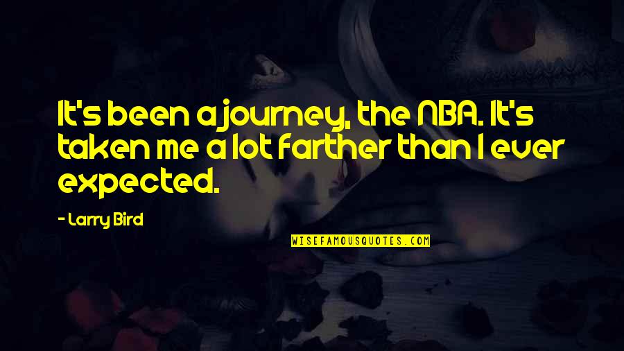 Alcorta Spain Quotes By Larry Bird: It's been a journey, the NBA. It's taken