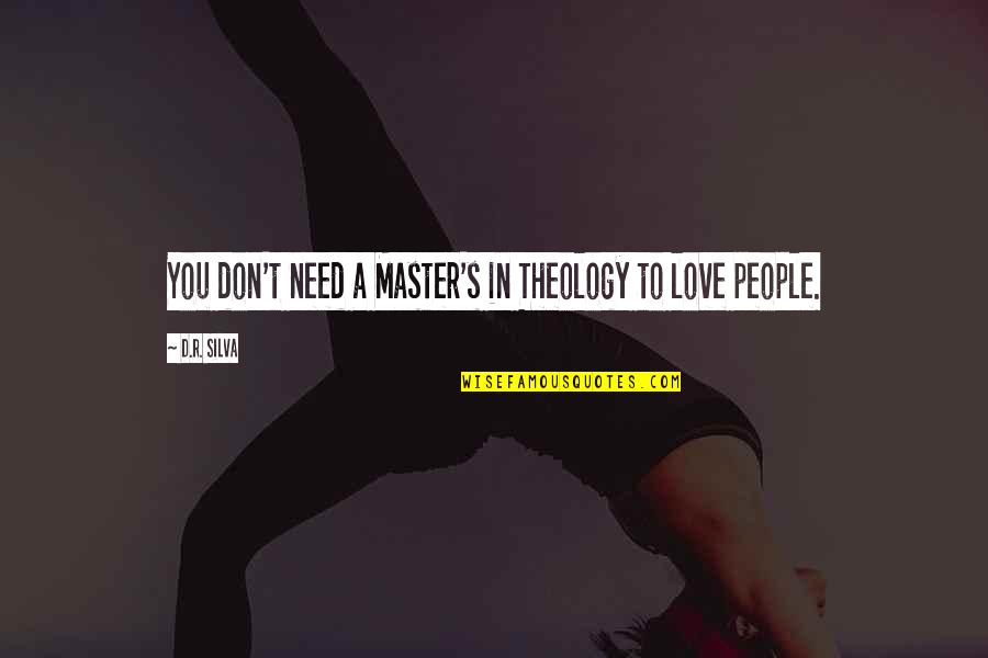 Alcotts Aunt Quotes By D.R. Silva: You don't need a Master's in Theology to