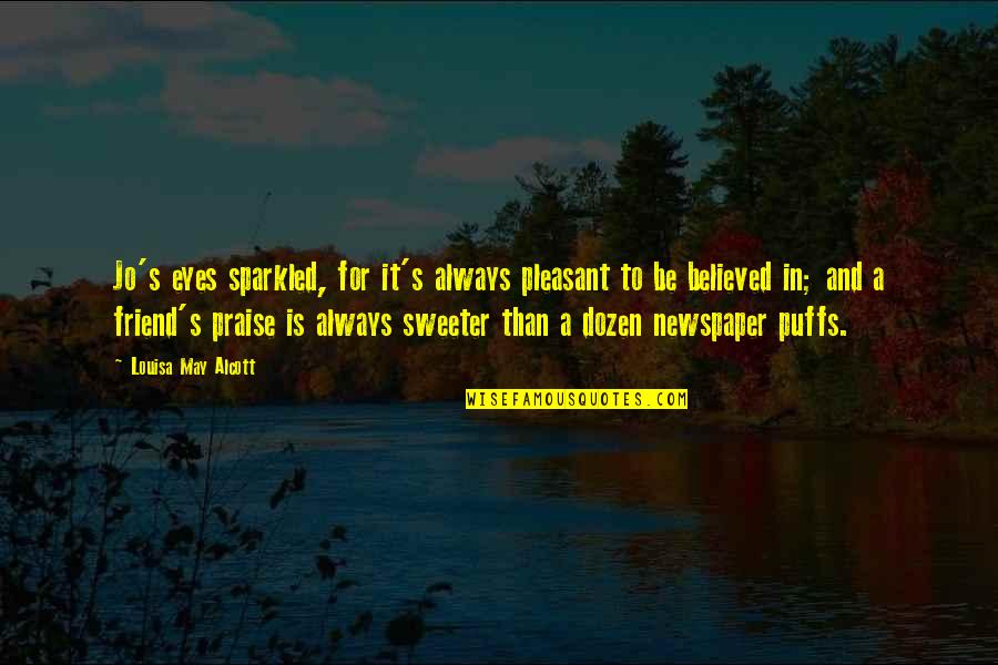 Alcott's Quotes By Louisa May Alcott: Jo's eyes sparkled, for it's always pleasant to