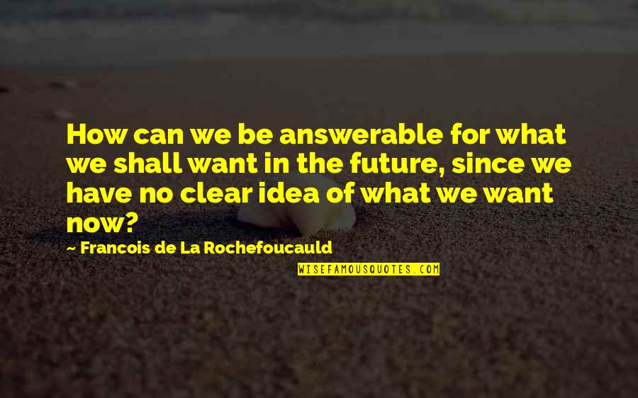 Aldabbagh Sam Quotes By Francois De La Rochefoucauld: How can we be answerable for what we Aldabbagh Sam Quotes By Francois De La Rochefoucauld: How can we be answerable for what we