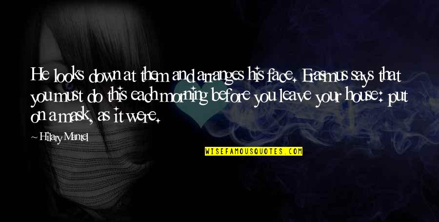 Aldatma Hikayesi Quotes By Hilary Mantel: He looks down at them and arranges his Aldatma Hikayesi Quotes By Hilary Mantel: He looks down at them and arranges his