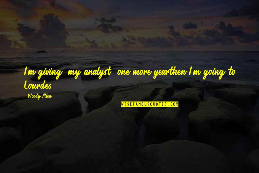 Aldave Anthony Quotes By Woody Allen: I'm giving [my analyst] one more yearthen I'm