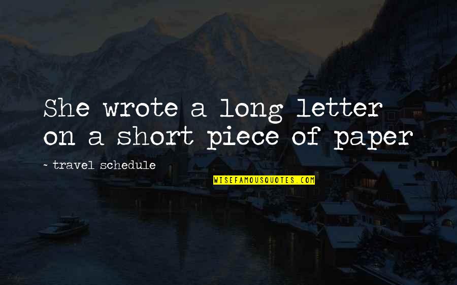 Aldees Fishers Quotes By Travel Schedule: She wrote a long letter on a short Aldees Fishers Quotes By Travel Schedule: She wrote a long letter on a short
