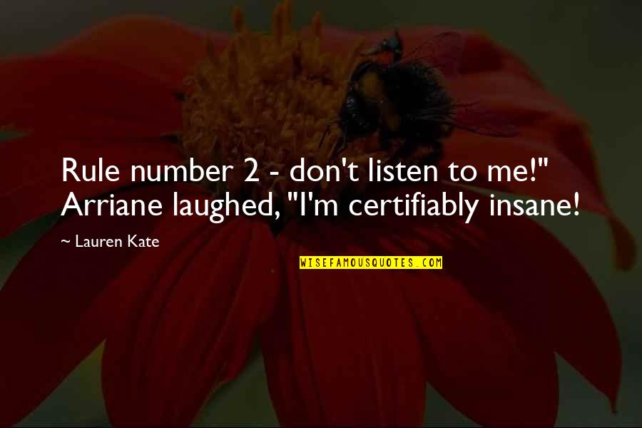 Aldeia De Xisto Quotes By Lauren Kate: Rule number 2 - don't listen to me!"