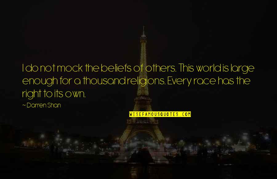 Alden Partridge Quotes By Darren Shan: I do not mock the beliefs of others. Alden Partridge Quotes By Darren Shan: I do not mock the beliefs of others.