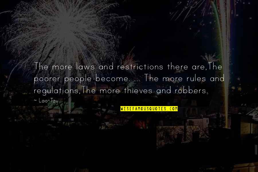 Alden Partridge Quotes By Lao-Tzu: The more laws and restrictions there are,The poorer Alden Partridge Quotes By Lao-Tzu: The more laws and restrictions there are,The poorer