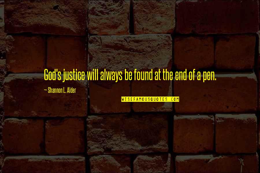 Alder Quotes By Shannon L. Alder: God's justice will always be found at the