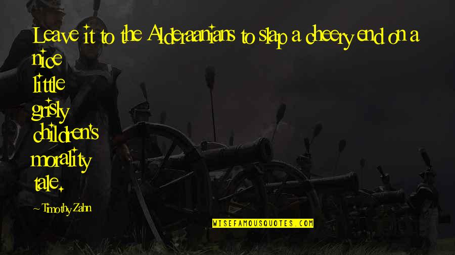 Alderaanians Quotes By Timothy Zahn: Leave it to the Alderaanians to slap a