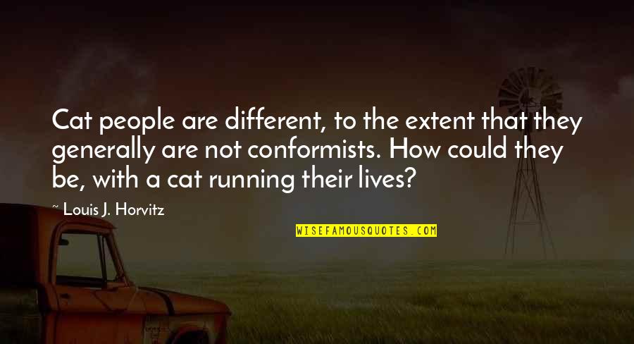 Alderscroft Quotes By Louis J. Horvitz: Cat people are different, to the extent that