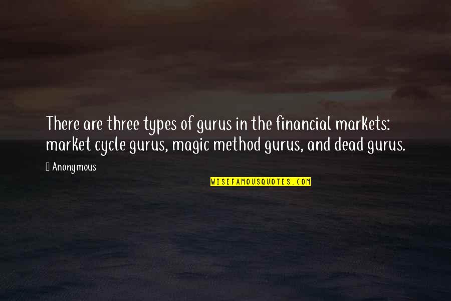 Alditha's Quotes By Anonymous: There are three types of gurus in the