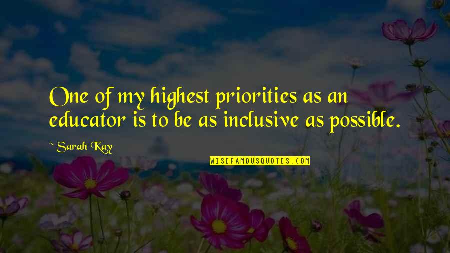Aldmer Quotes By Sarah Kay: One of my highest priorities as an educator