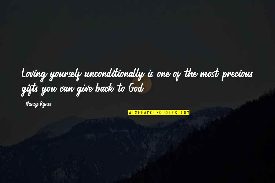 Aldnaoh Quotes By Nancy Rynes: Loving yourself unconditionally is one of the most