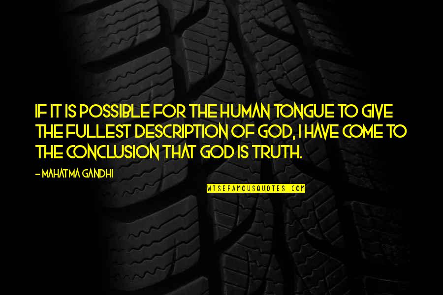 Aldo Raine Quote Quotes By Mahatma Gandhi: If it is possible for the human tongue