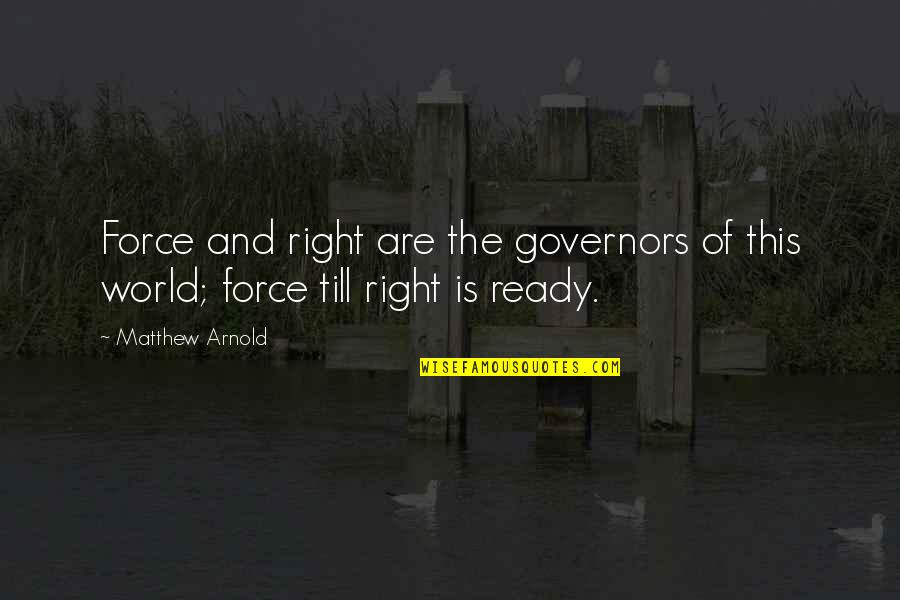 Aldona Jonaitis Quotes By Matthew Arnold: Force and right are the governors of this