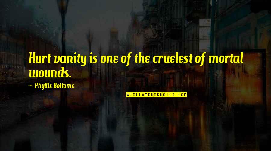 Aldrena Corder Quotes By Phyllis Bottome: Hurt vanity is one of the cruelest of Aldrena Corder Quotes By Phyllis Bottome: Hurt vanity is one of the cruelest of