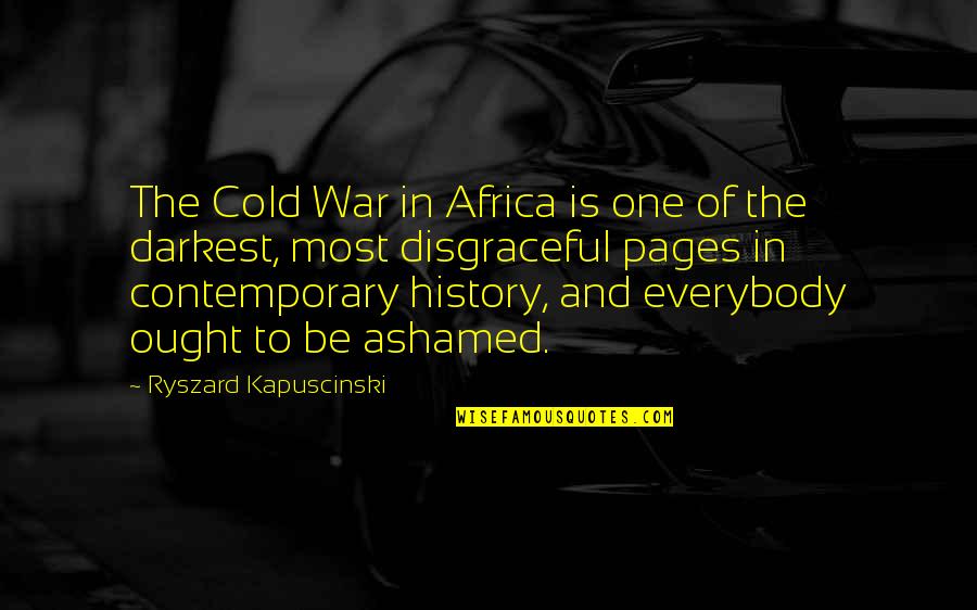 Aldrovandi Ulisse Quotes By Ryszard Kapuscinski: The Cold War in Africa is one of