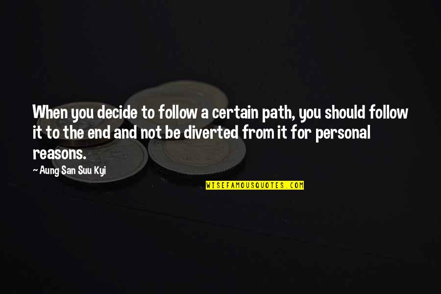 Aldult Coloring Quotes By Aung San Suu Kyi: When you decide to follow a certain path,