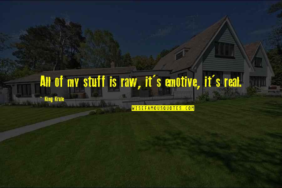 Aldurazyme Quotes By King Krule: All of my stuff is raw, it's emotive, Aldurazyme Quotes By King Krule: All of my stuff is raw, it's emotive,