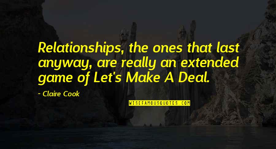 Aldurs Watchtower Quotes By Claire Cook: Relationships, the ones that last anyway, are really