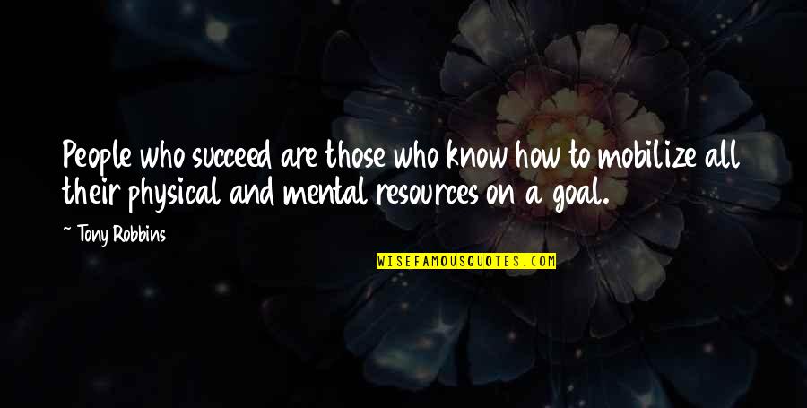 Aleatorias Quotes By Tony Robbins: People who succeed are those who know how