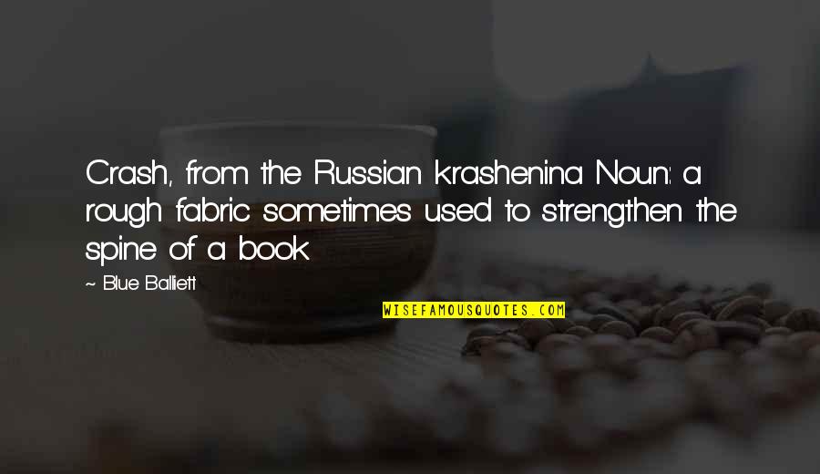 Alec Blythe Quotes By Blue Balliett: Crash, from the Russian krashenina Noun: a rough