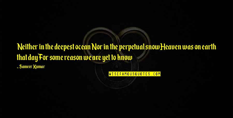 Aleena Abbas Quotes By Sameer Kumar: Neither in the deepest ocean Nor in the Aleena Abbas Quotes By Sameer Kumar: Neither in the deepest ocean Nor in the