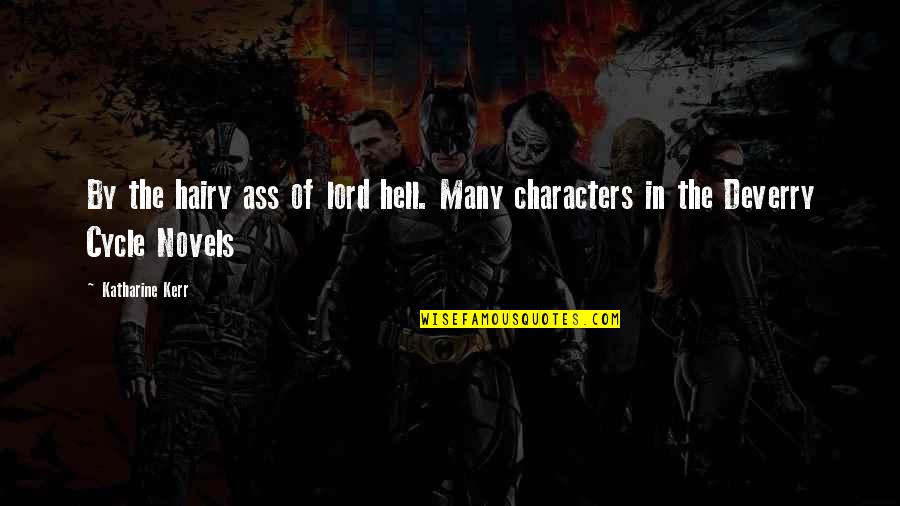 Alegorias En Quotes By Katharine Kerr: By the hairy ass of lord hell. Many
