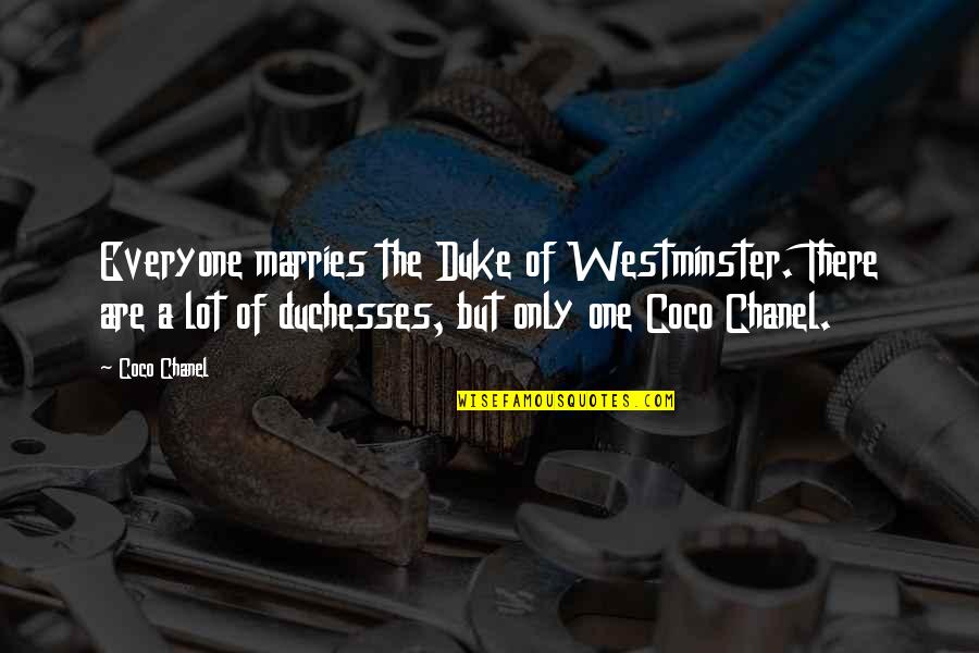 Alegres In English Quotes By Coco Chanel: Everyone marries the Duke of Westminster. There are