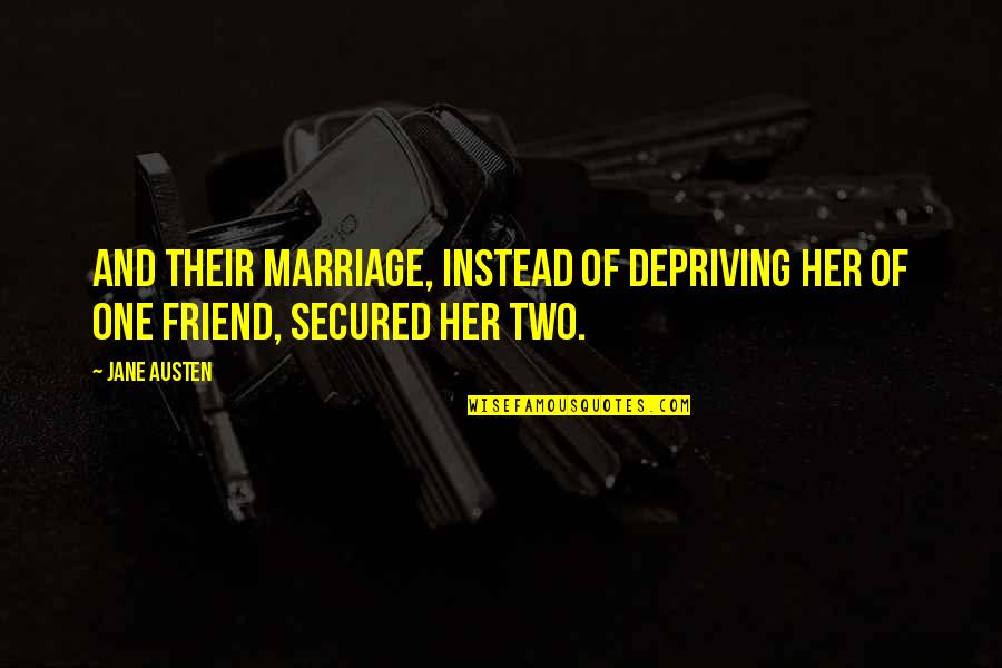 Aleine Los Siete Quotes By Jane Austen: And their marriage, instead of depriving her of