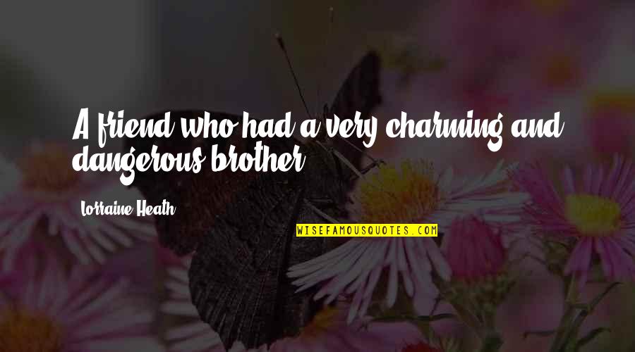 Aleister Nacht Quotes By Lorraine Heath: A friend who had a very charming and