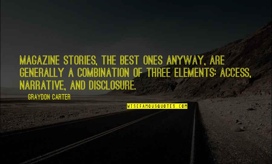 Alejandro Sanz Quotes By Graydon Carter: Magazine stories, the best ones anyway, are generally