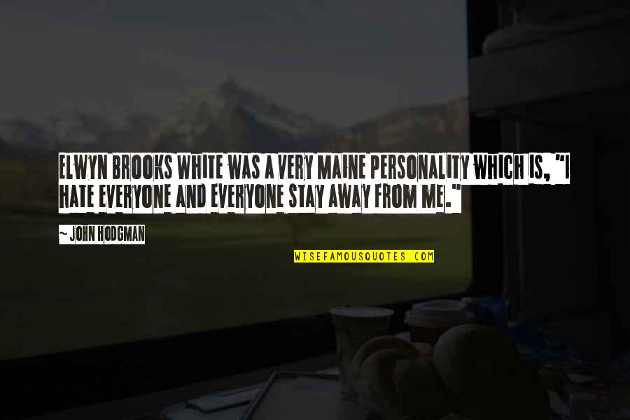 Aleksandar Kolarov Quotes By John Hodgman: Elwyn Brooks White was a very Maine personality