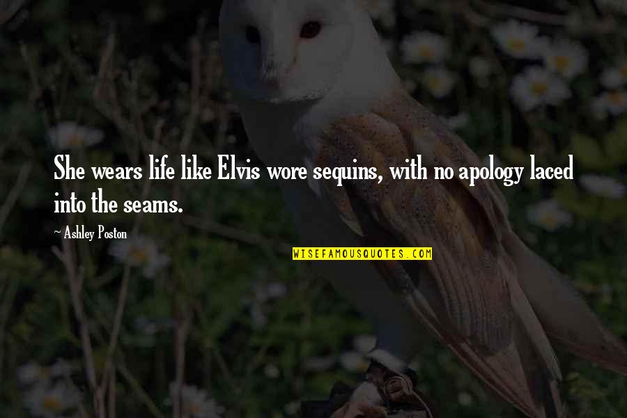 Aleksandras Lukasenka Quotes By Ashley Poston: She wears life like Elvis wore sequins, with