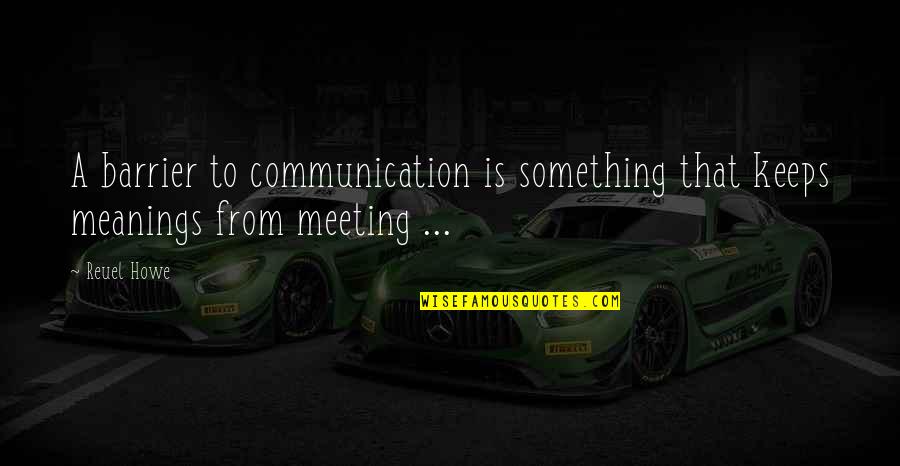 Aleksandru Stankovicu Quotes By Reuel Howe: A barrier to communication is something that keeps