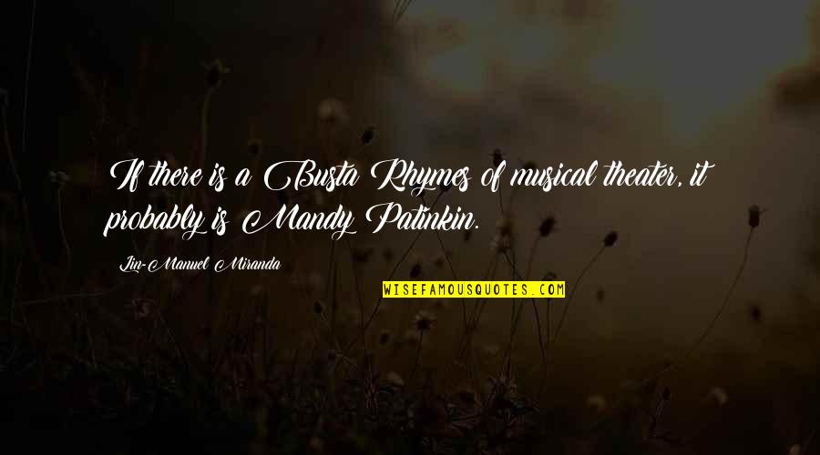 Alemagna Products Quotes By Lin-Manuel Miranda: If there is a Busta Rhymes of musical