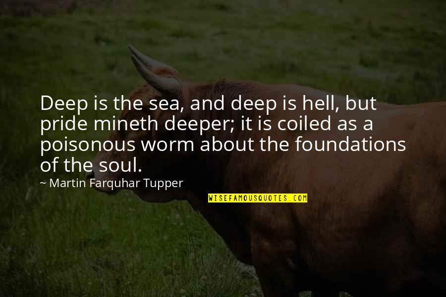Alemannic Language Quotes By Martin Farquhar Tupper: Deep is the sea, and deep is hell,