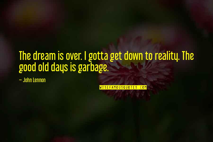 Alemao Do Forro Quotes By John Lennon: The dream is over. I gotta get down