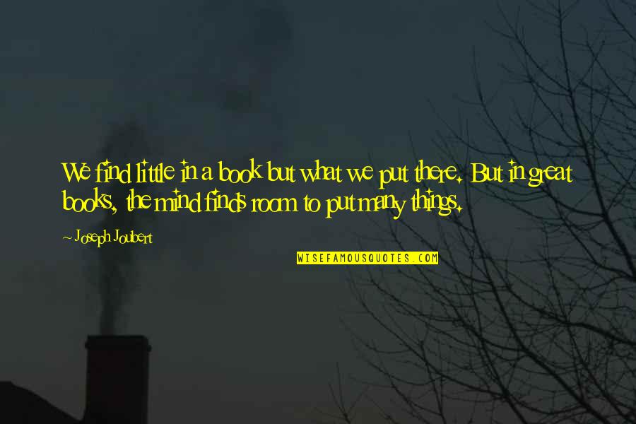 Aleme Part Quotes By Joseph Joubert: We find little in a book but what Aleme Part Quotes By Joseph Joubert: We find little in a book but what