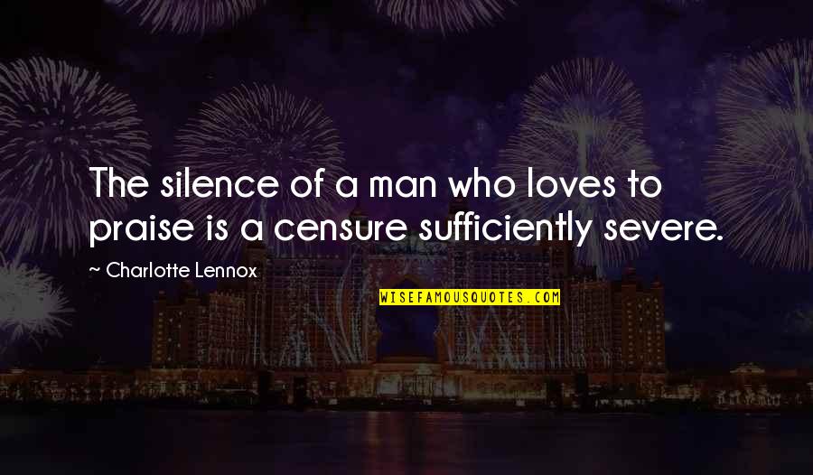 Alentaris Quotes By Charlotte Lennox: The silence of a man who loves to