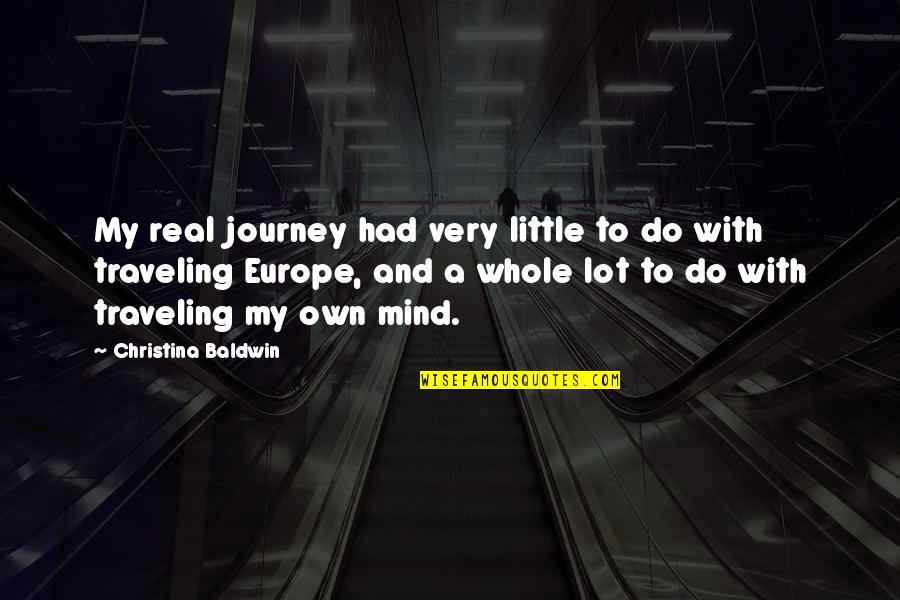 Alentaris Quotes By Christina Baldwin: My real journey had very little to do