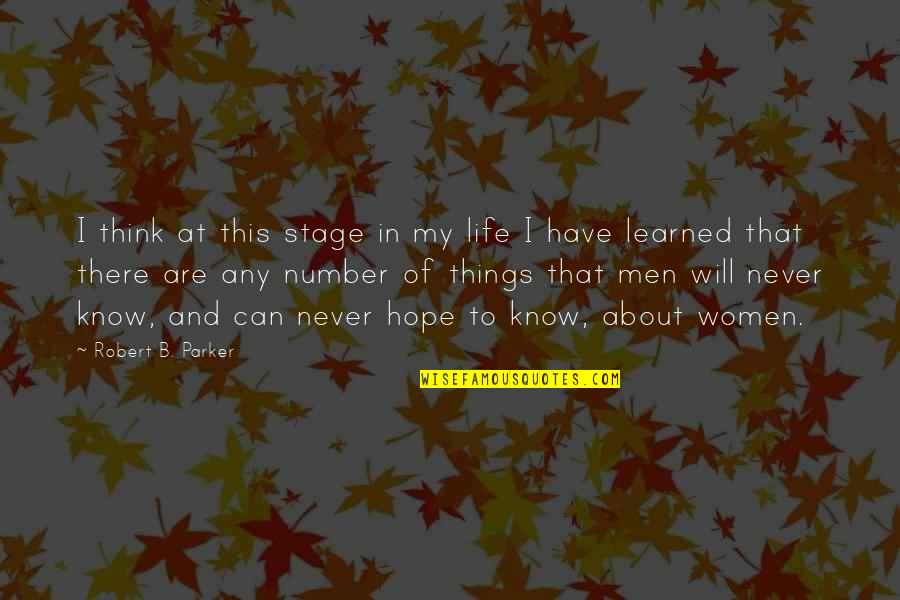 Aleph Novel Quotes By Robert B. Parker: I think at this stage in my life Aleph Novel Quotes By Robert B. Parker: I think at this stage in my life