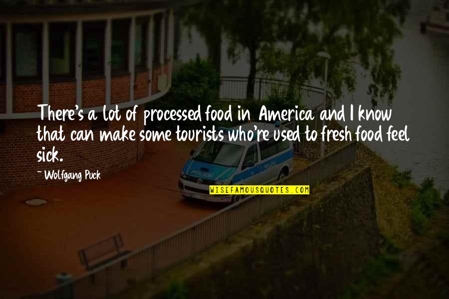 Alergicos Quotes By Wolfgang Puck: There's a lot of processed food in America