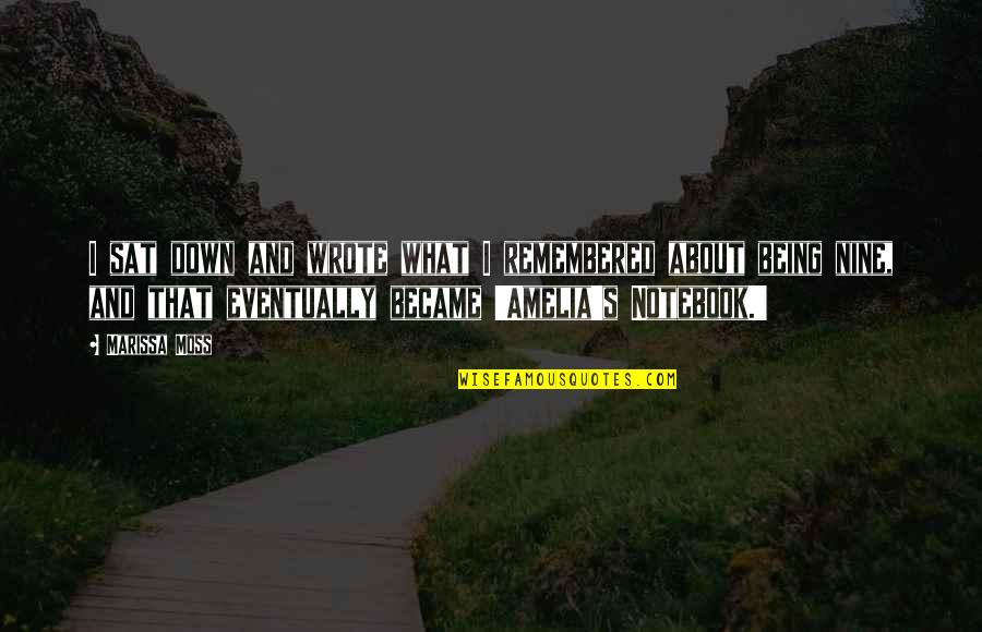 Alers Klimrame Quotes By Marissa Moss: I sat down and wrote what I remembered Alers Klimrame Quotes By Marissa Moss: I sat down and wrote what I remembered