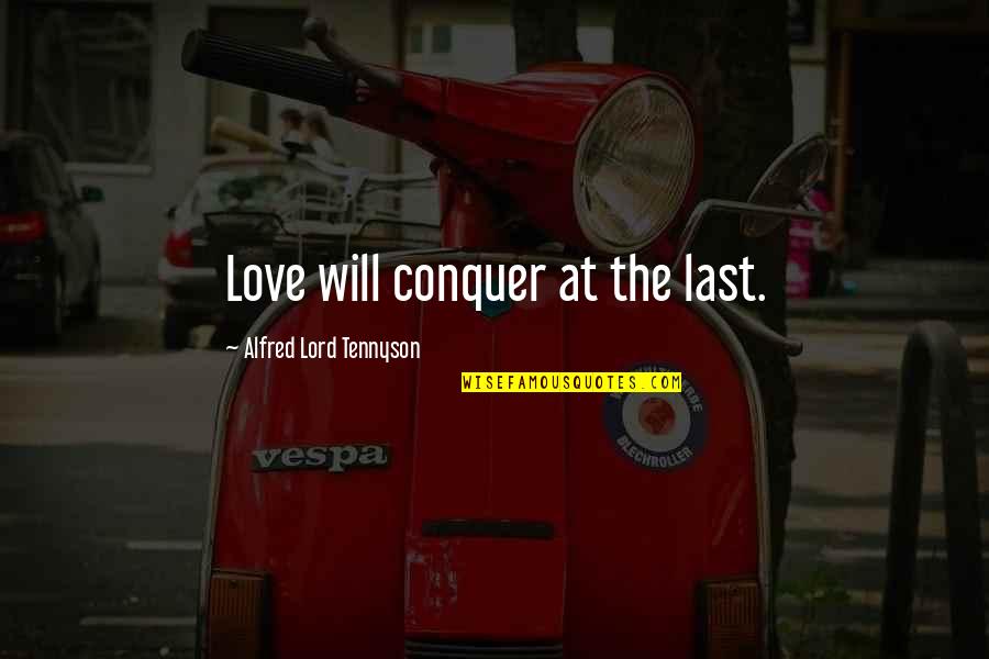 Alert Double Quotes By Alfred Lord Tennyson: Love will conquer at the last.