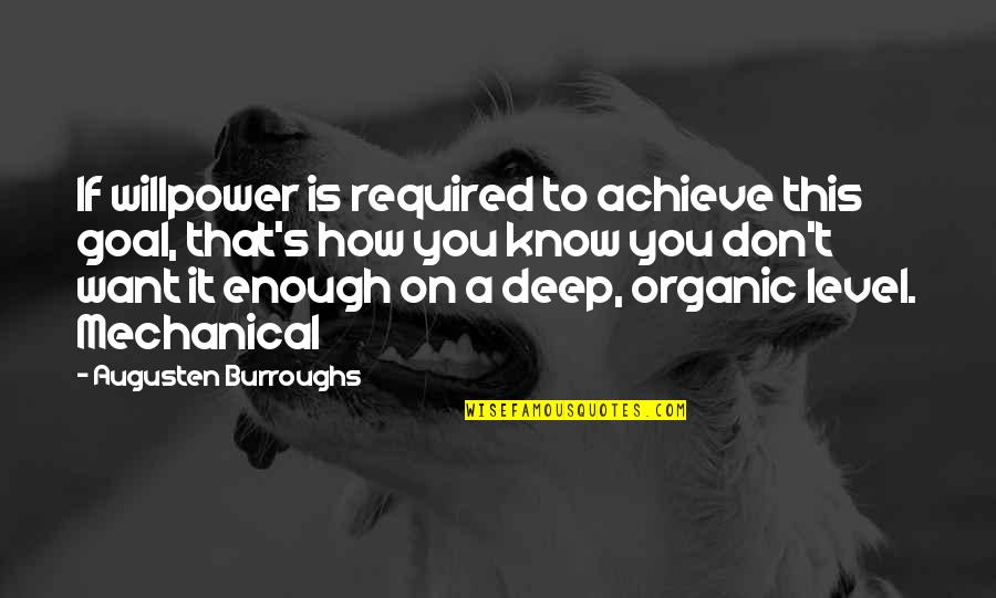 Alert Double Quotes By Augusten Burroughs: If willpower is required to achieve this goal,