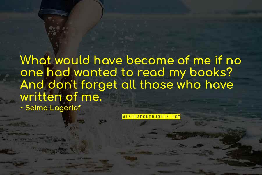 Alerte Covid Quotes By Selma Lagerlof: What would have become of me if no