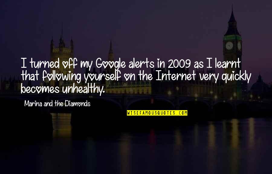 Alerts Google Quotes By Marina And The Diamonds: I turned off my Google alerts in 2009